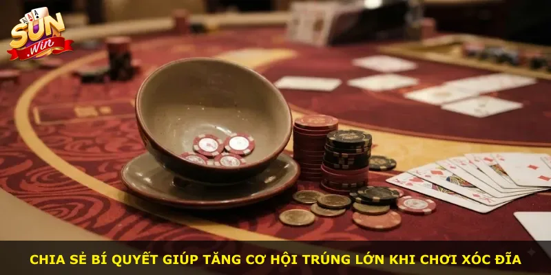 Chia sẻ bí quyết giúp tăng cơ hội trúng lớn khi chơi xóc đĩa