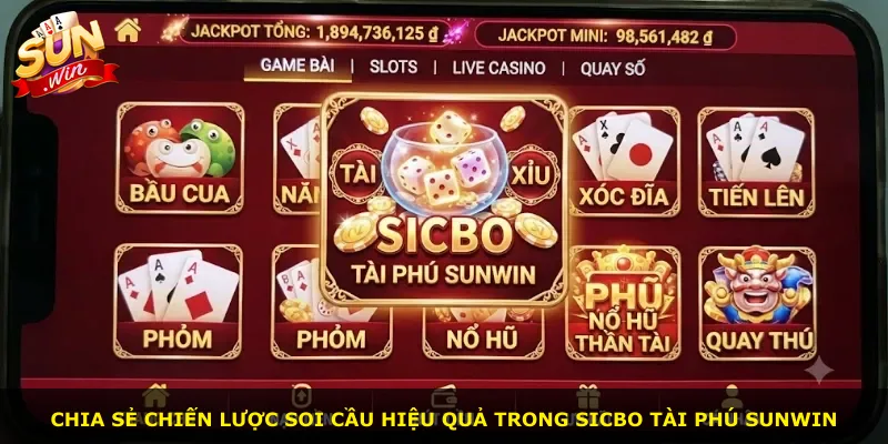 Chia sẻ chiến lược soi cầu hiệu quả trong Sicbo Tài Phú Sunwin