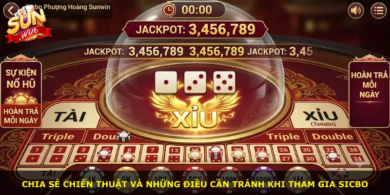 Chia sẻ chiến thuật và những điều cần tránh khi tham gia Sicbo