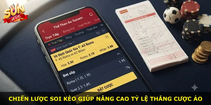 Chiến lược soi kèo giúp nâng cao tỷ lệ thắng cược ảo