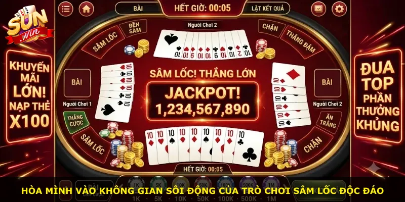 Hòa mình vào không gian sôi động của trò chơi Sâm Lốc độc đáo