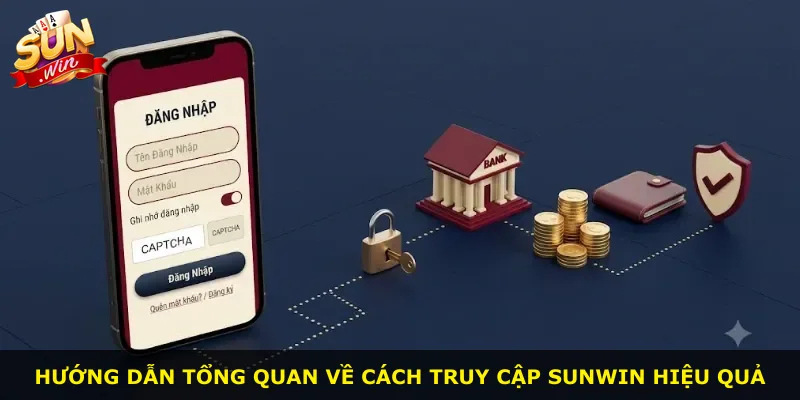 Hướng dẫn tổng quan về cách truy cập Sunwin hiệu quả
