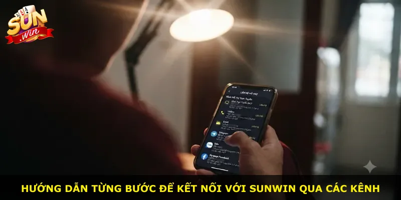 Hướng dẫn từng bước để kết nối với Sunwin qua các kênh