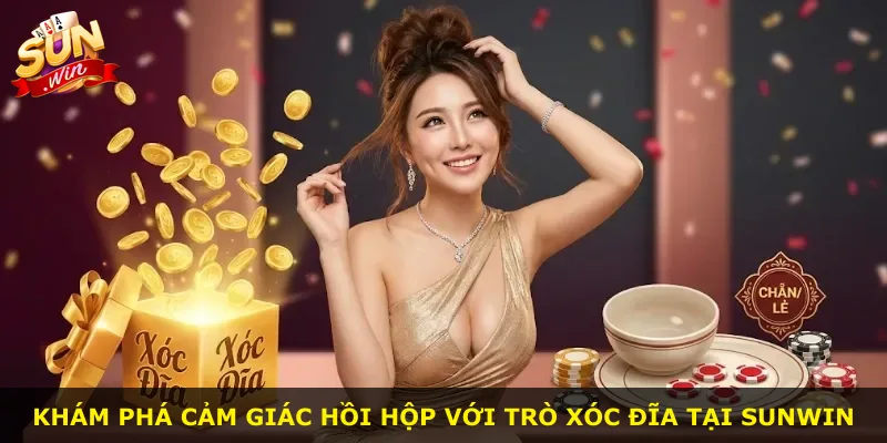 Khám phá cảm giác hồi hộp với trò xóc đĩa tại Sunwin