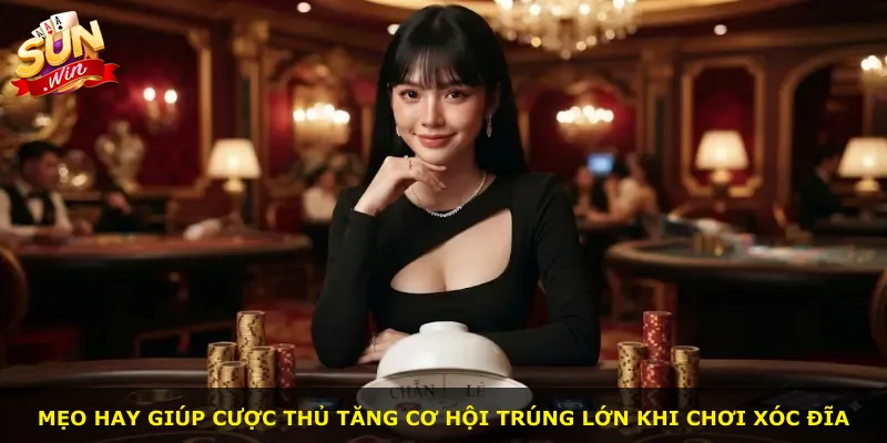 Mẹo hay giúp cược thủ tăng cơ hội trúng lớn khi chơi xóc đĩa