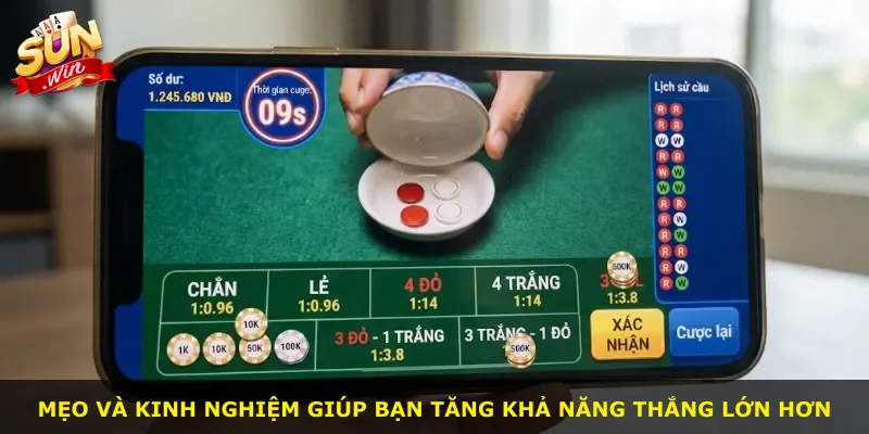 Mẹo và kinh nghiệm giúp bạn tăng khả năng thắng lớn hơn