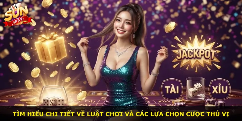 Tìm hiểu chi tiết về luật chơi và các lựa chọn cược thú vị