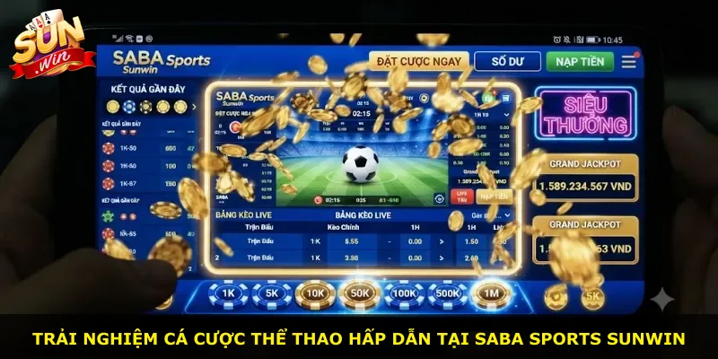 Trải nghiệm cá cược thể thao hấp dẫn tại SABA Sports Sunwin